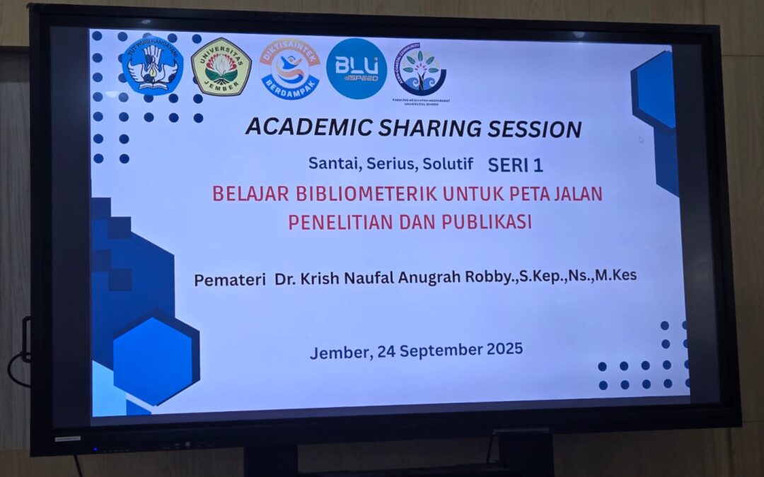 Academic Sharing Session Seri 1 FKM UNEJ: Belajar Bibliometri untuk Peta Jalan Penelitian dan Publikasi