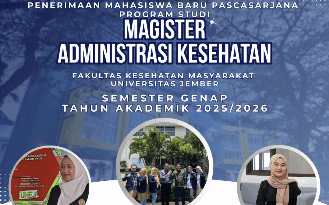 S2 Administrasi Kesehatan FKM UNEJ Buka Pendaftaran Semester Genap 2025/2026
