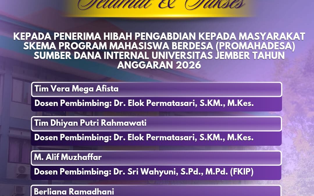 Selamat dan Bangga atas Lolosnya Dosen dan Mahasiswa dalam Program Hibah Internal Universitas Jember Tahun Anggaran 2026